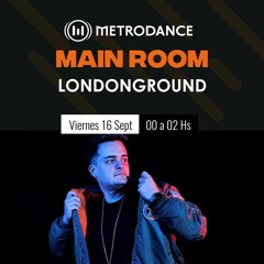 Main Room pres @ Londonground Septiembre 22´