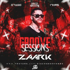 Disco Groove Records Presents Groove Sessions 3ª Temporada - Zaark
