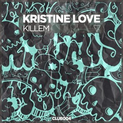 Kristine Love - Killem [ARCADIA]