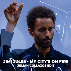 Jimi Jules - My City's On Fire ( Julian Collazos Edit )
