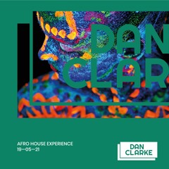 DJ Dan Clarke Afro House Experience 19 05 21