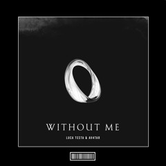 Luca Testa & Av4tar - Without Me [Techno Remix]
