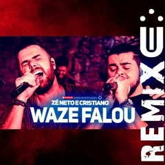 Zé Neto E Cristiano - WAZE FALOU (FUNK REMIX) [ Dj Uili ]