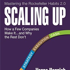 READ [EPUB KINDLE PDF EBOOK] Scaling Up: How a Few Companies Make It...and Why the Re