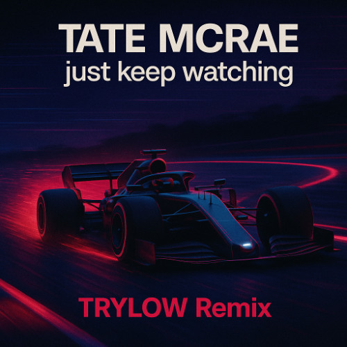 Tate McRae-Just Keep Watching(TRYLOW Remix)
