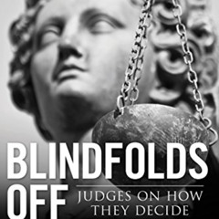 GET EBOOK 💗 Blindfolds Off: Judges On How They Decide by  Joel Cohen KINDLE PDF EBOO