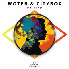 WoTeR & Citybox - My Mind (Samay Records)