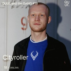 QUUL and the GANG #18 : Cityroller