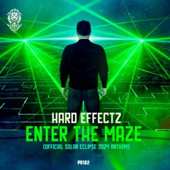 Hard Effectz - Enter The Maze (Solar Eclipse Anthem)