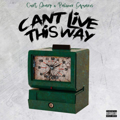 Can't Live That Way (feat. The Palmer Squares)