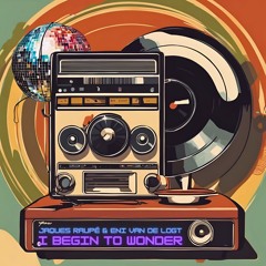 Jaques Raupé & Eni Van De Logt - I Begin To Wonder (Extended)