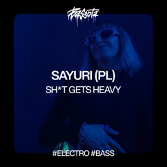 SAYURI - SH*T GETS HEAVY