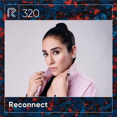 SESSION #320 (Feat. Reconnect)