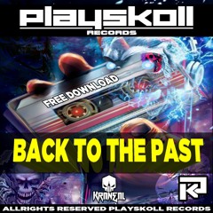 Playskoll - Kraneal - Back To The Past (Free Dowloands Series )