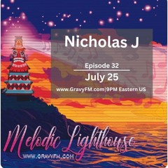 Nicholas J - Melodic Lighthouse #32 (07.25.24)