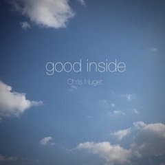 Chris Huget - good inside ( Deep House Mix ) Original