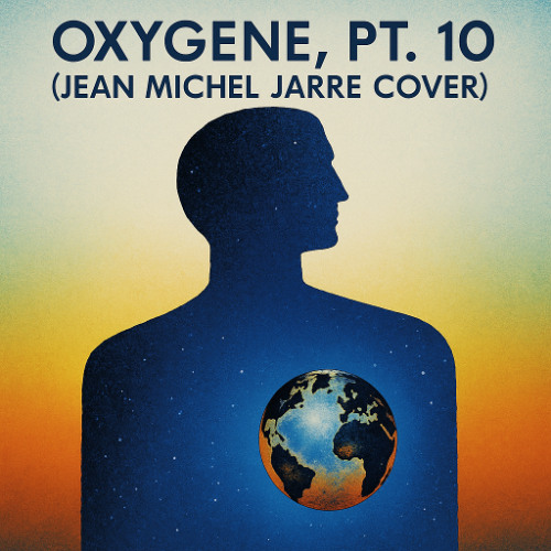 Oxygene, Pt. 10 (Jean Michel Jarre Cover)