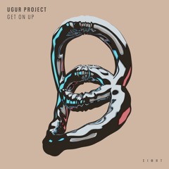 Ugur Project - Get On Up (EI8HT047) [clips]
