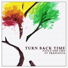 Poolz & CMA - Turn Back Time (ft. Francesca)