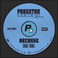 Arcanne - Taki Taki [PROGSTAR AUDIO - FREE DOWNLOAD]
