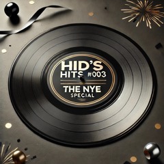 Hid's Hits #003 NYE Special
