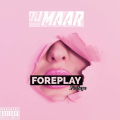 FOREPLAY FIXTAPE