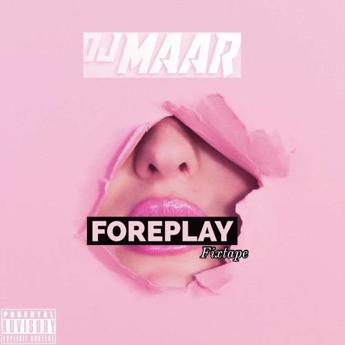 FOREPLAY FIXTAPE