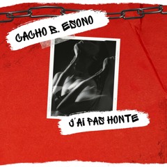 Cacho B. ESONO _ Jai pas Honte