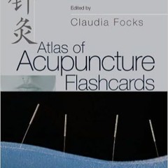 Unlimited Atlas of Acupuncture Flashcards Online Book