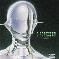 2Stressed[Prod. Melo]