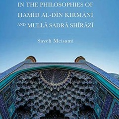 [READ] EBOOK ✅ Knowledge and Power in the Philosophies of Ḥamīd al-Dīn Kirmānī and Mu