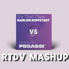 Marlon Hoffstadt & Pegassi - It's That Time Yoyoyo (RTDV MASHUP)