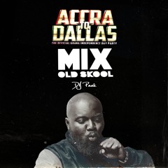 Accra to Dallas(Ghana Independence Mix 2023)