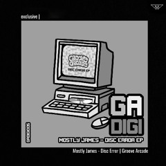 exclusive | Mostly James - Disc Error | Groove Arcade
