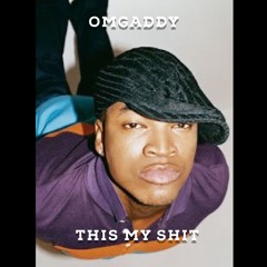 OmgAddy - This My SHIT