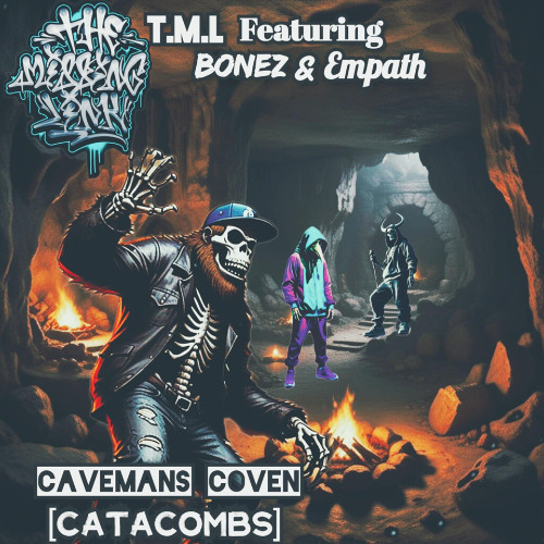Cavemans Coven [catacombs] by T.M.L The Missing Link ft Bonez and Empath