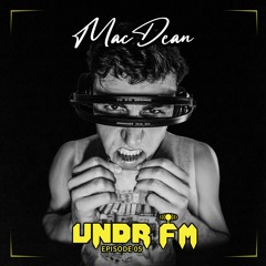 UNDR FM - Ep. 5 - Mac Dean