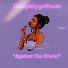 ThuqNiqqaBeats - Against The World
