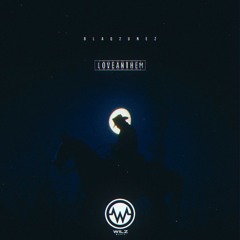 Love Anthem ft. Blaq2unez (Wilz Remiix)