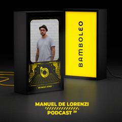 Bamboleo Podcast Series #39, Manuel De Lorenzi