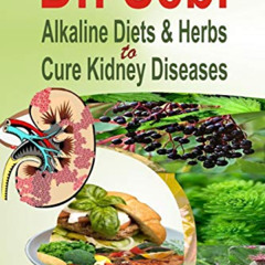 [Download] PDF 📁 Dr. Sebi Alkaline Diets & Herbs to Cure Kidney Diseases by  Bright
