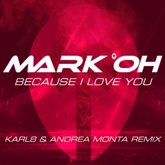DIG 160908 Mark 'Oh - Because I Love You (Karl8 & Andrea Monta Remix)