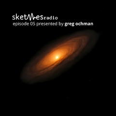 Sketches Radio Episode 05 presented by Greg Ochman