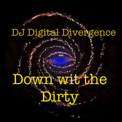 Down With The Dirty - -djdigitald
