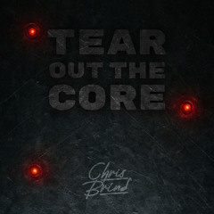 Tear Out The Core