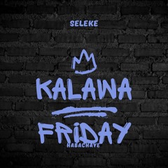 KALAWA FRIDAY