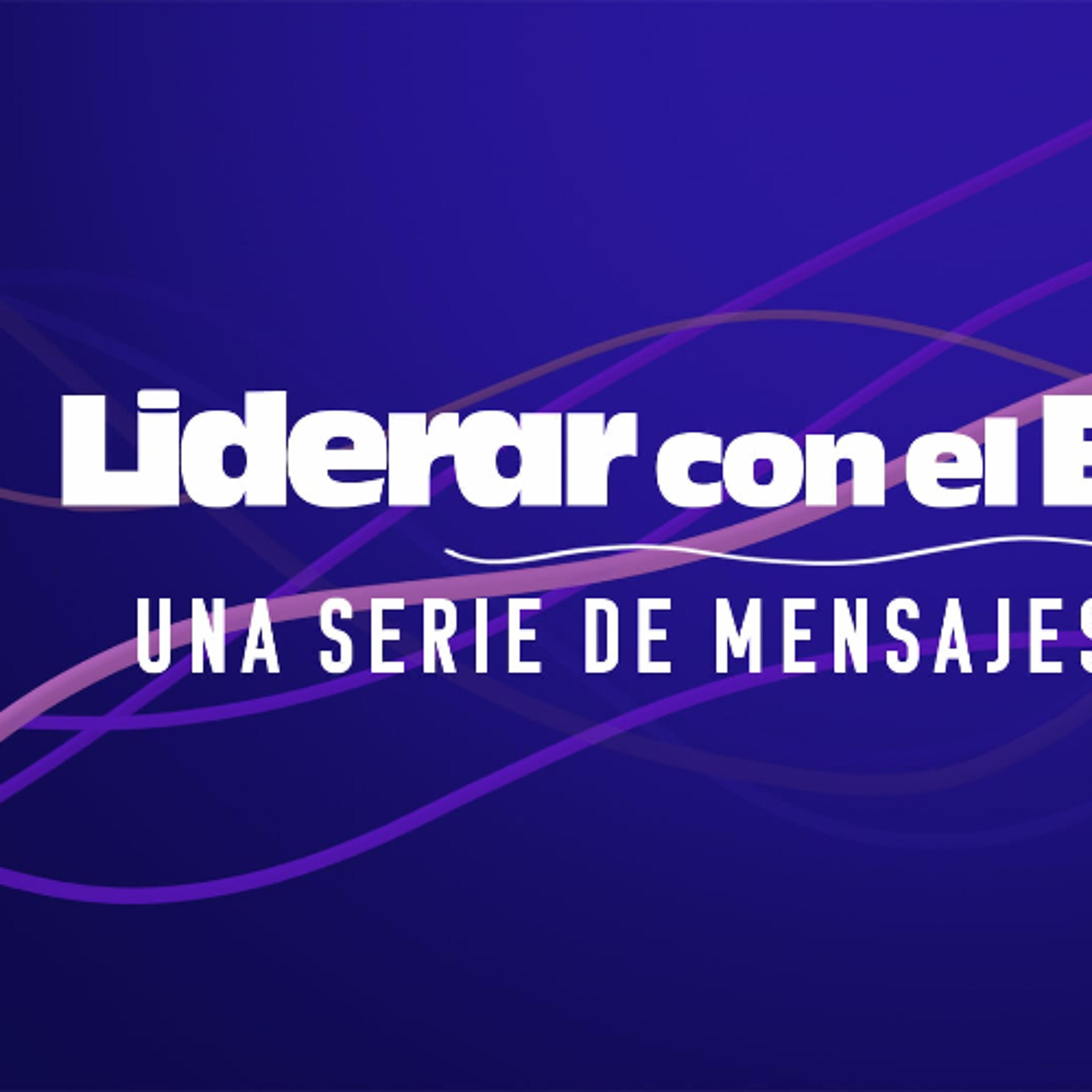 Semana 6, Liderar con el Ejemplo: Terminar Bien | Jhojan Barrionuevo episode artwork
