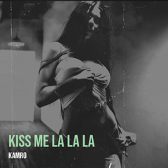 kiss me la la la