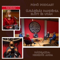 Fonó Podcast: Újságírás pandémia előtt és után