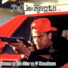 Lil Havocc x Yk Sir x C Bandzzz - Talk Facts